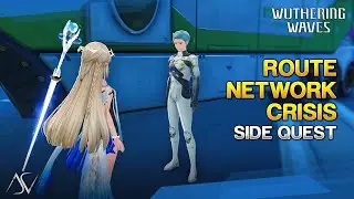 Route Network Crisis & WavesLine Insider (Guide) - Side Quest | Wuthering Waves