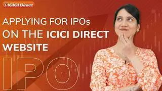 Как подать заявку на IPO через сайт ICICI Direct | ICICI Direct