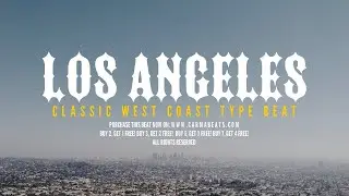 [FREE]  West Coast Classic Old School Type Beat 2020 