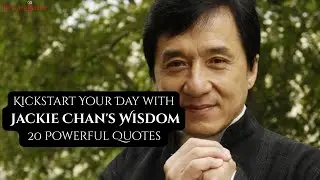Kickstart Your Day with Jackie Chan's Wisdom: 20 Powerful Quotes
