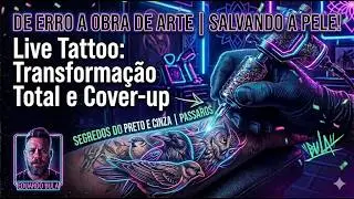DE ERRO A OBRA DE ARTE | Live Tattoo: Transformação Total e Cover-up (Salvando a Pele!)