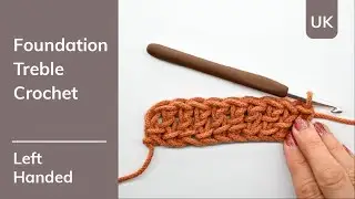 How to crochet a UK Foundation Treble Crochet (Ftr) - Left Handed