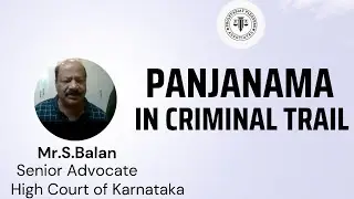 Panjanama in Criminal Trail | Mr.S.Balan | Senior Advocate | High Court of Karnataka | #advocate