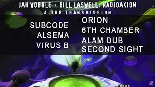 Jah Wobble Bill Laswell: Radioaxiom A Dub Transmission - Bass: The Final Frontier [Full Album]