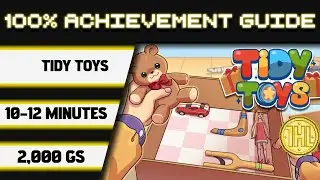 Tidy Toys 100% Achievement Walkthrough * 2000GS in 10-12 Minutes *