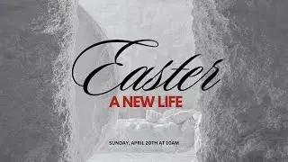 Easter at Christ Church | A New Life | Pastor Zack Strong