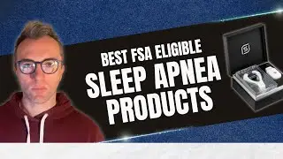 Best FSA Eligible Sleep Apnea Devices to Save You Money