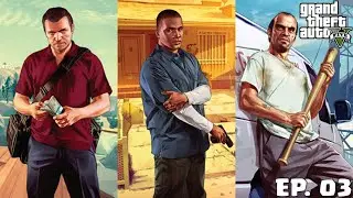 JOGANDO GTA V (FIVE) - MODO HISTÓRIA = EP. 03