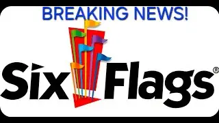 Срочные новости от Six Flags! Компания Six Flags продает свои парки?