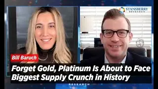 Forget Gold, Platinum Is About to Face Biggest Supply Crunch in History | Bill Baruch