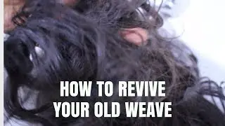 How to Revive Old Human Hair Weave - Yes Weave