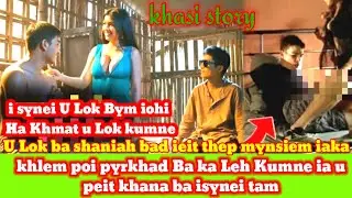 Haduh katne shah Leh ia u bym iohi ki khmat peit  || khasi story 