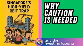 🇸🇬 Singapore REITs Paying 10%+ Yields &mdash; Hidden Risks You Need to Know  | 🦖 #InvestingIguana  EP1045