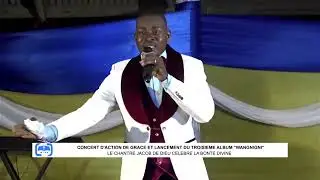 CONCERT D'ACTION DE GRACE ET LANCEMENT DU TROISIEME ALBUM 