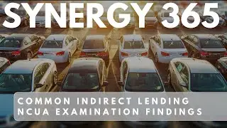 Synergy 365 (Day 10): Common Indirect Lending NCUA Examination Findings
