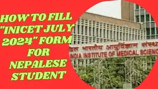 inicet july 2024 form fill up for nepalese students || inicet 2024 || AIIMS