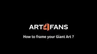 How to frame your Giant Art ?
