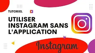 Comment utiliser Instagram sans l'application