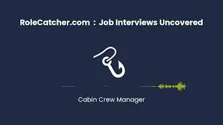 Cabin Crew Manager : Job Interviews Uncovered