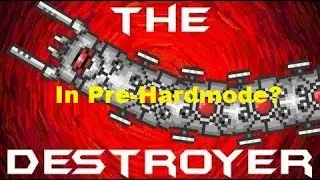 Destroyer with Pre-Hardmode Gear