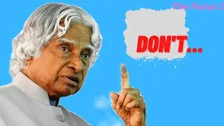 Don't|Dr APJ Abdul kalam motivational quotes @TheFocus1#inspiration