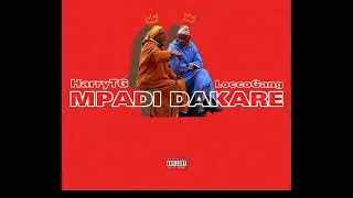 HarryTG x Locco Gang -Mpadi Dakare-