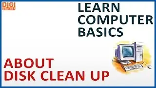 Learn Computer Basics || About Disk Clean Up (English) || Digi Teacher