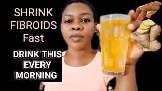 Best Morning Drink to Shrink FIBROIDS Naturally in 3 Days