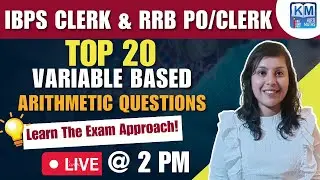 Top 20 Variable Based Arithmetic Questions for IBPS Clerk & RRB PO/CLERK 2023 | Kirti Verma