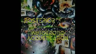 Posterior - Autoerotic Acoustication