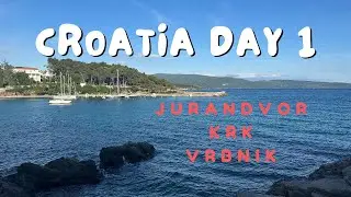 CROATIA DAY 1 - JURANDVOR KRK VRBNIK