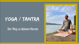 Yoga / Tantra - Der Weg zu deinem Herzen