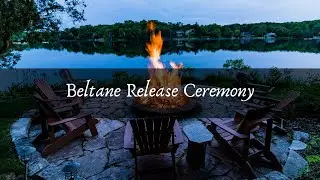 Beltane Releasing Ceremony