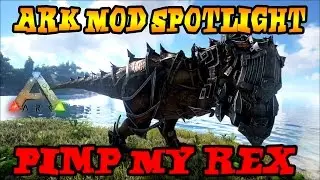 Ark Survival Evolved - Mod Spotlight - Pimp My Rex