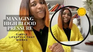 Managing High Blood Pressure: Simple Lifestyle Changes That Work