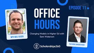Office Hours Episode 11 - Changing Models in Higher Ed with Sam Waterson