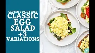 Classic Egg Salad & 3 Variations! (Gluten Free, Vegetarian, Paleo Friendly)