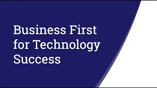 Teaser 1 -  Business First for Technology Success