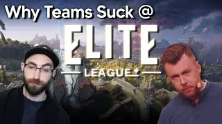 Why Teams Suck @ Elite League - Not for Broadcast
