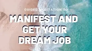 Meditation for Manifesting Your Dream Job