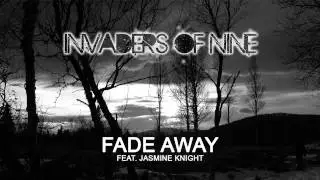Invaders Of Nine (Fade Away) Feat  Jasmin Knight  - FREE DOWNLOAD