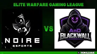 Noire Esports vs. AnD Blackwall | EWG League Week 4 Group H