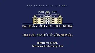 Oklevélátadó Díszünnepség az Eszterházy Károly Katolikus Egyetemen - IK, TTK (2025.07.04)
