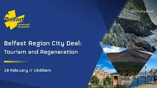 Belfast Region City Deal: Tourism and Regeneration