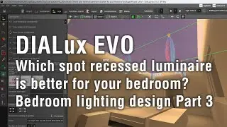 Interior lighting  in DIALux EVO. Part 3.Which spot recessed luminaire is better for your bedroom?