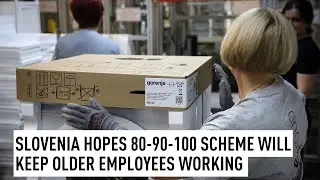 Slovenia hopes 80-90-100 scheme will keep older employees in work