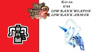 [Monster Hunter 2] HOW TO BEAT Kirin HIGH RANK in 6 minutes [ONLY LOW RANK EQUIPAMENTS/NO HEAL]