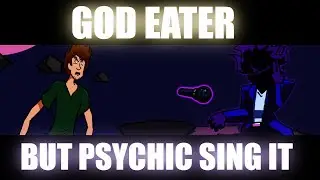 Friday Night Funkin God Eater But Psychic Sing It