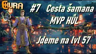 Ekura - Cesta šamana #7 - Epická hůl a exp na lvl 57 !!!!