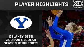 Delaney Gibb 2024-25 Regular Season Highlights | Big 12 Basketball